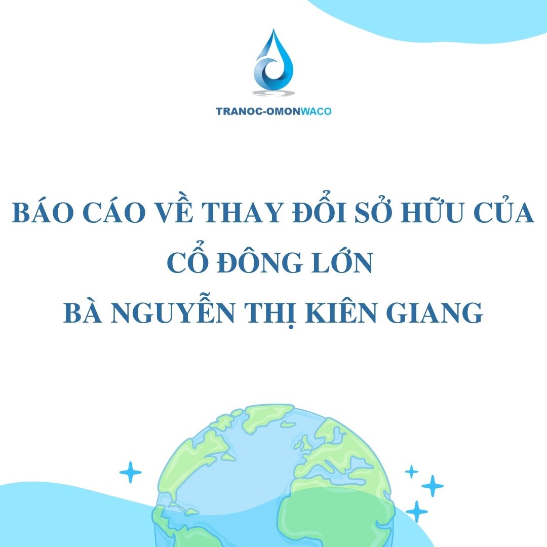 Báo cáo về thay đổi sở hữu của cổ đông lớn - Bà Nguyễn Thị Kiên Giang